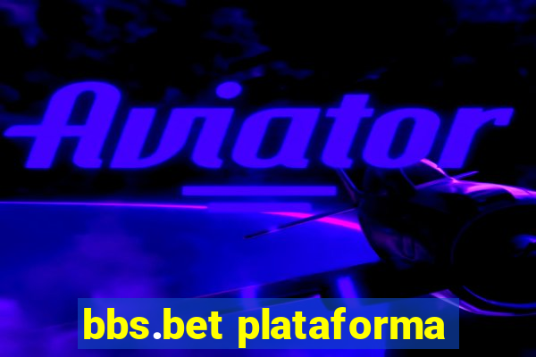 bbs.bet plataforma